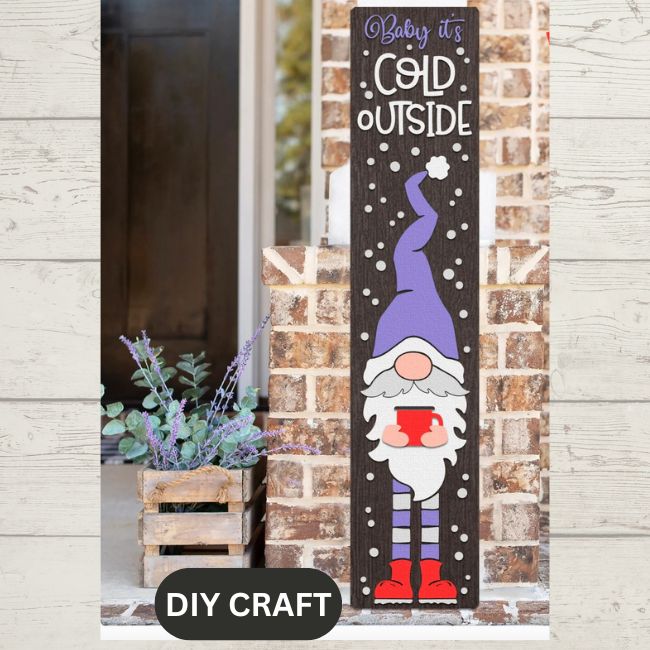 DIY Baby It's Cold Outside Winter Gnome Porch Leaner Kit ***3D Kit onl