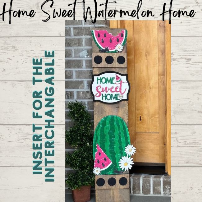 Home Sweet Watermelon Home Interchangeable Porch Leaner Kit ***3D Kit only***