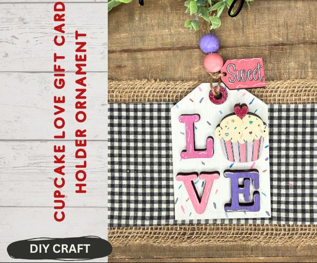 Cupcake Love Gift Card Holder Wood Winter Ornament  DIY Craft