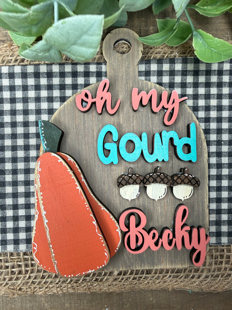 Oh My Gourd Becky — Snarky Wood Ornament DIY Blank