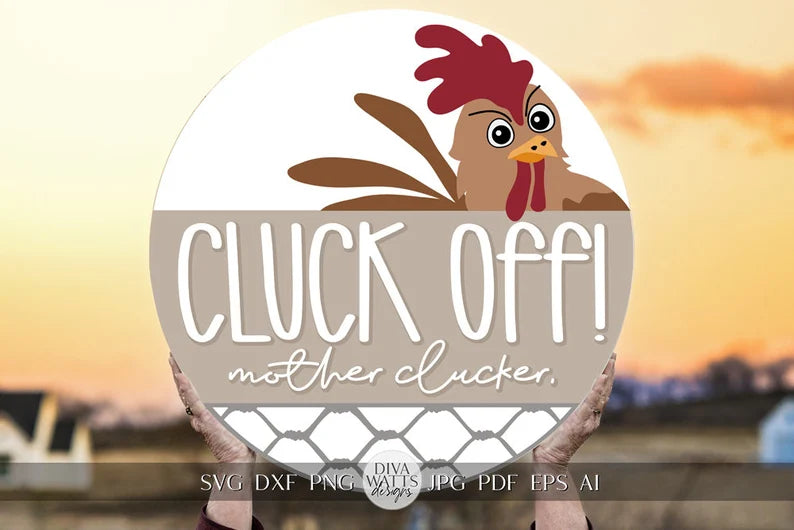 Cluck Off Mother Cluckers DIY Wood: Door Hanger Blank: 12" or 18"