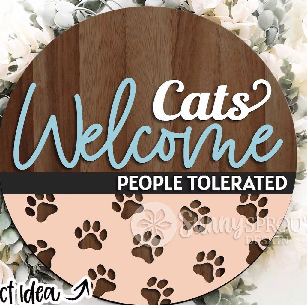Welcome  Cats Welcome...People Tolerated. DIY Wood Door Hanger Blank: 12" or 18"