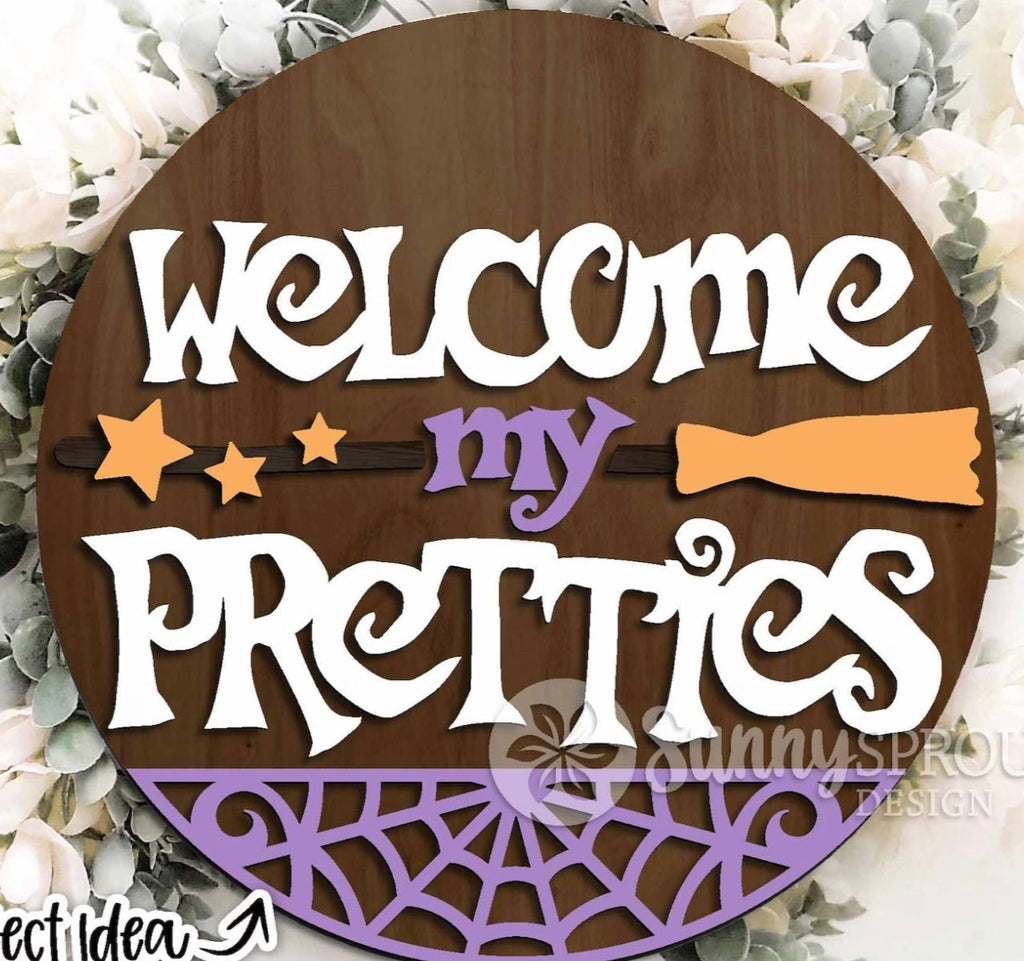 Welcome my Pretties Fall  Halloween Wood DIY Door Hanger Blank: 12 or 18"