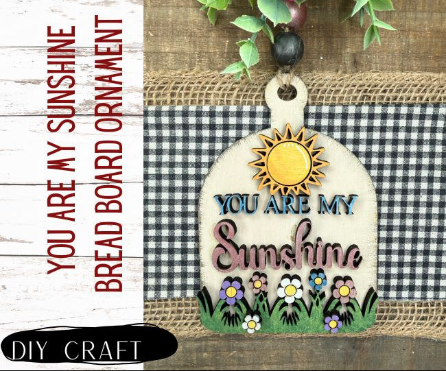 You are my Sunshine Breadboard Spring Ornament