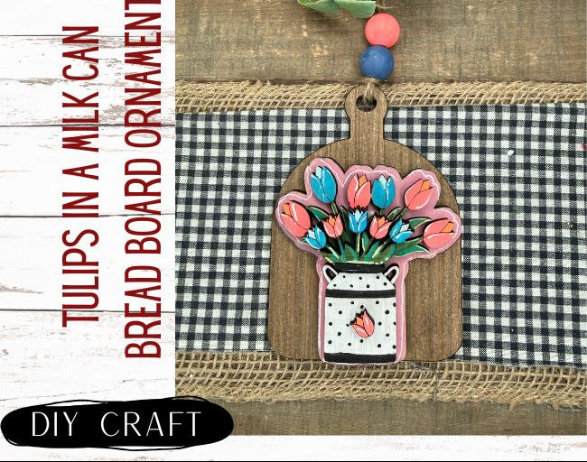 Tulips in Milk Can  Breadboard Spring Ornament