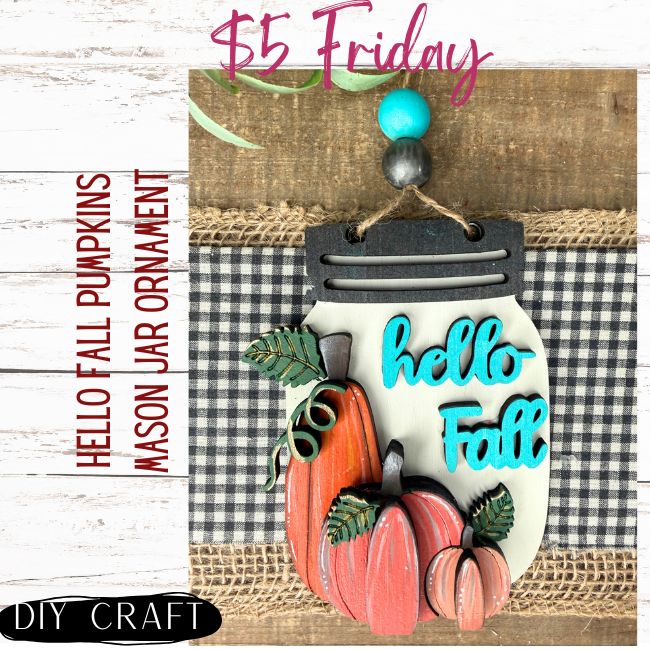 Hello Fall Pumpkins and Mason Jar Farmhouse Fall Ornament DIY Craft Kit