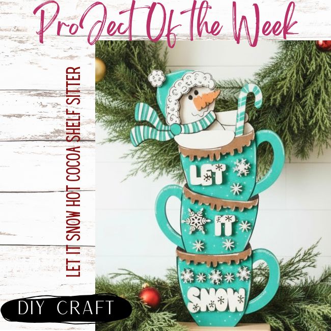 Let It Snow Stacked Hot Cocoa Wood Craft Kit — Shelf Sitter DIY Kit