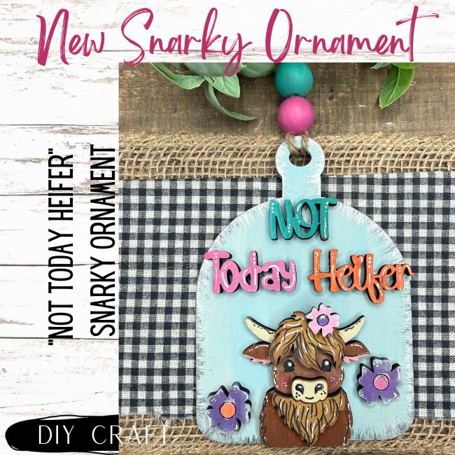Not Today Heifer Snarky Anytime Ornament