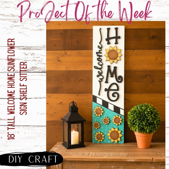 Welcme Home Sunflower Sign Shelf Sitter Craft Kit